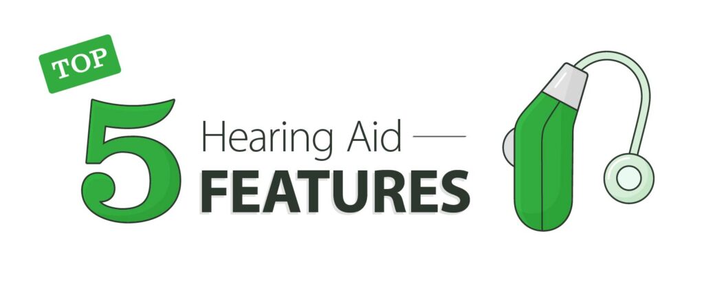 Top 5 Hearing Aid Features